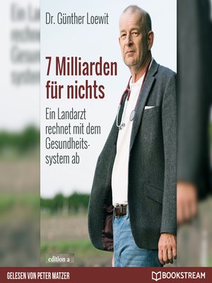 cover image of 7 Milliarden für nichts--Ein Landarzt rechnet mit dem Gesundheitssystem ab